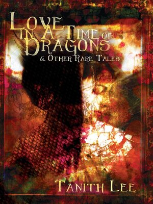 cover image of Love in a Time of Dragons & other rare tales